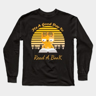 Its A Good Day To Read A Book Long Sleeve T-Shirt